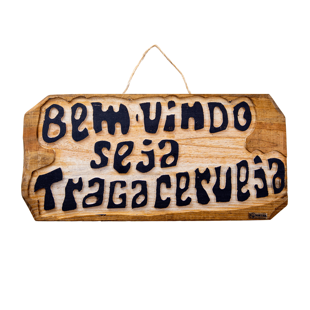 Placa Madeira Bem Vindo Seja Traga Cerveja 45X20cm - Port Sul